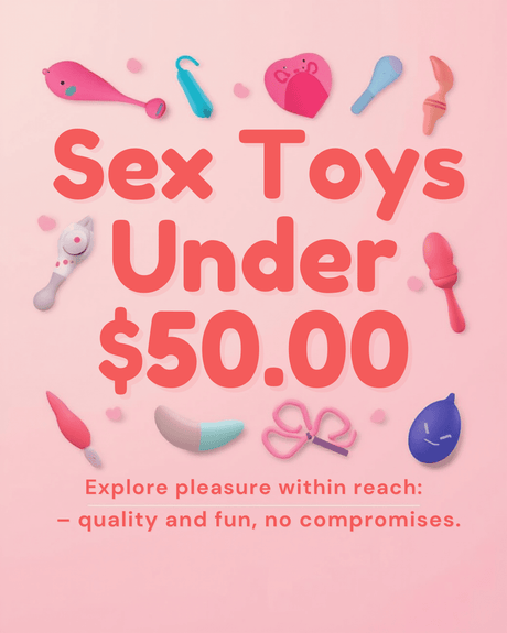 Budget-Friendly Intimacy: Best Finds Under $50 - Naughty by Nature Adult Store