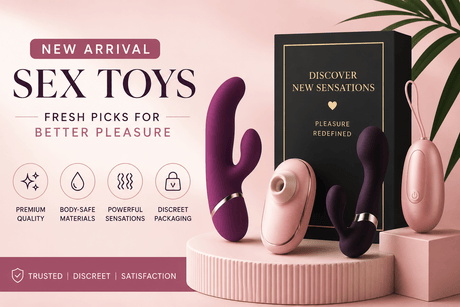 New Arrival Sex Toys: Fresh Picks for Better Pleasure - Naughty by Nature Adult Store