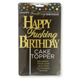 Happy Fucking Birthday Cake Topper - Novelty Cake Topper - Naughty by Nature Adult Store