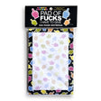 Pad Of Fucks I Have To Give! Notepad - 100 Pages - NOVELTIES